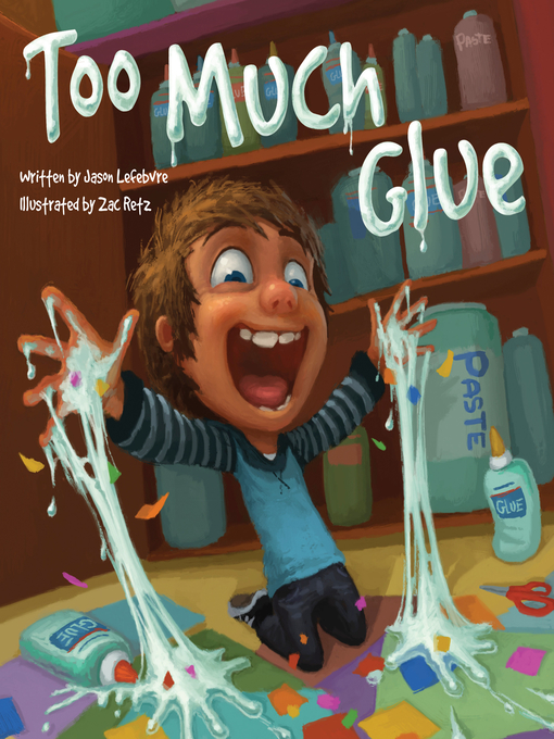 Title details for Too Much Glue by Jason Lefebvre - Wait list